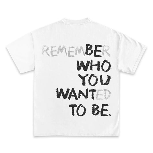 Inspiring 'Remember Who You Want To Be' Heavyweight Cotton Graphic T-Shirt White